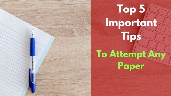 Important Tips to Attempt any Paper !