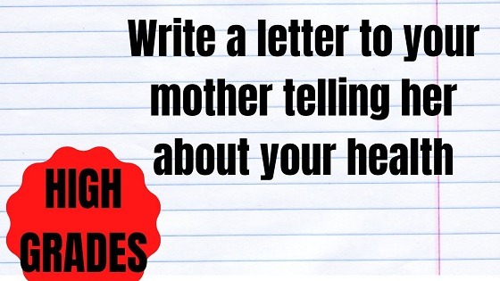 Write a letter to mother telling her about your health