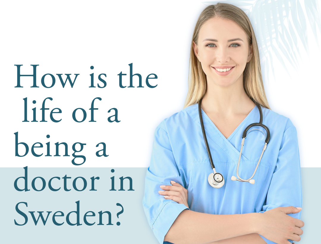 How is the life of a being a doctor in Sweden